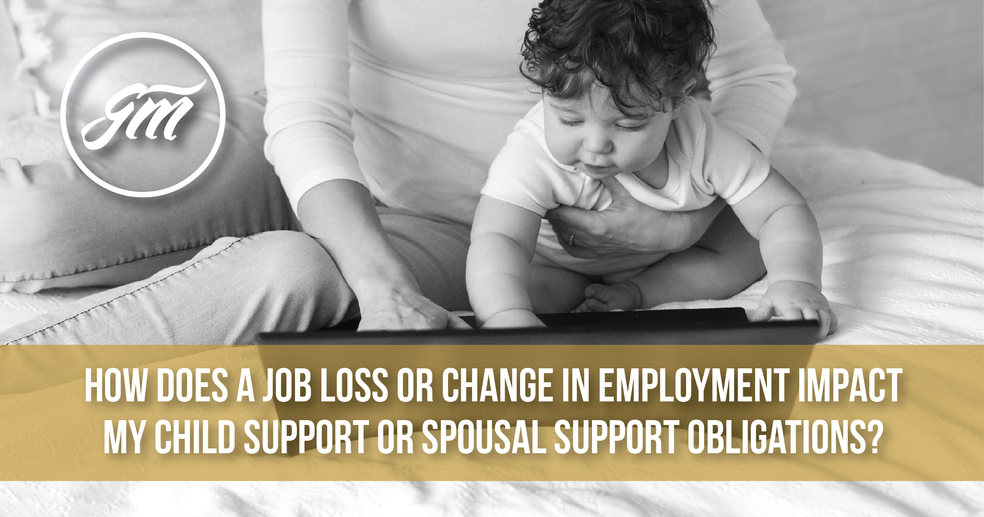 How Does a Job Loss or Change in Employment Impact my Child Support or Spousal Support Obligations?