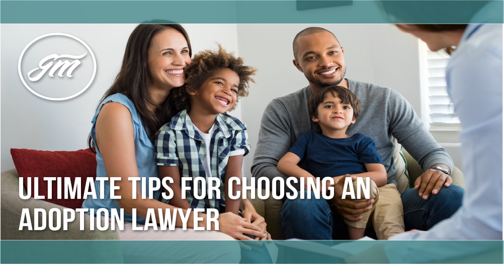 11 Ultimate Tips for Choosing an Adoption Lawyer