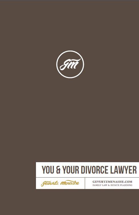 Gevurtz Menashe's You & Your Divorce Lawyer